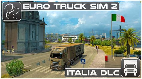 Italia Dlc Euro Truck Simulator 2 First Look Youtube