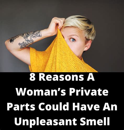 Reasons A Womans Private Parts Could Have An Unpleasant Smell And How To Fix It Healhty And