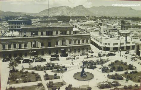 Saltillo Del Recuerdo La Plaza Principal En Los 40´s Saltillo