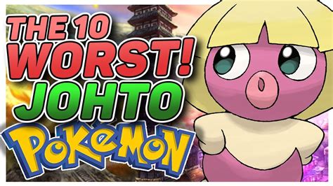 My Top 10 Worst Johto Pokemon Youtube