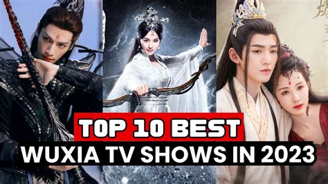 Top 10 Best Chinese Wuxia Dramas You Should Watch In 2023 Best Wuxia Dramas Of 2023 Youtube