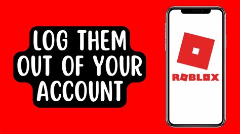 How To Log Someone Out Of Your Roblox Account Youtube