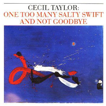 Free delivery and returns on ebay plus items for plus members. One Too Many Salty Swift And Not Goodbye | Cecil taylor ...