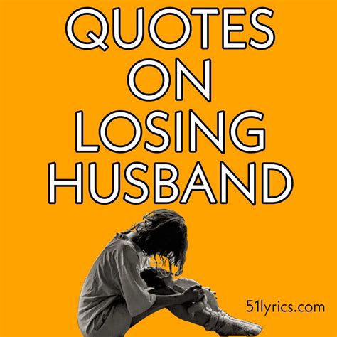 60+ Losing Husband Quotes and Sympathy Quotes in her Memory