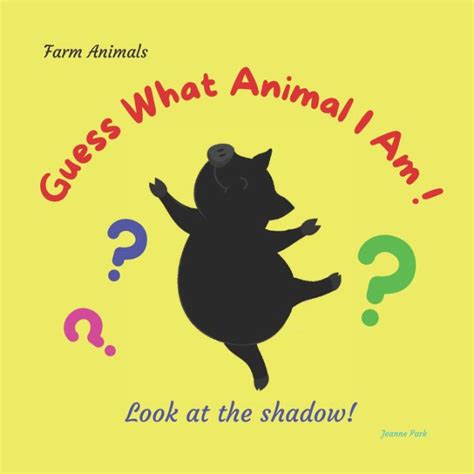 Guess What Animal I Am Farm Animals Look At The Shadow By Jeanne