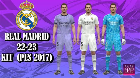 Full Kit Real Madrid 22 23 Pes 2017 Byphylyp Araujo Youtube