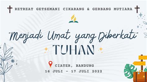 Retreat Getsemani Cikarang Gerbang Mutiara Juli