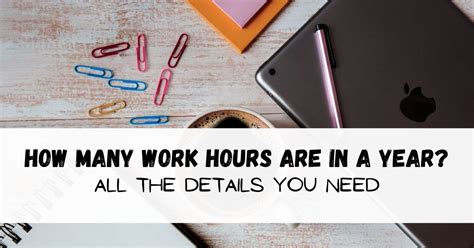 How Many Work Hours In A Year All The Details You Need