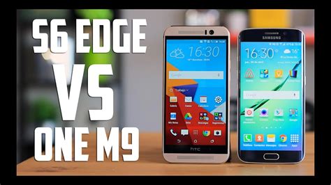 Samsung Galaxy S6 Edge Vs Htc One M9 Youtube