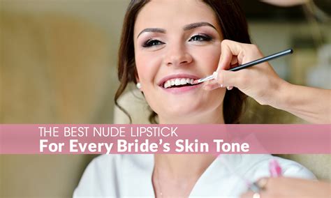 Nude Lipsticks That Match Every Bride S Skin Tone My Wedding Financing