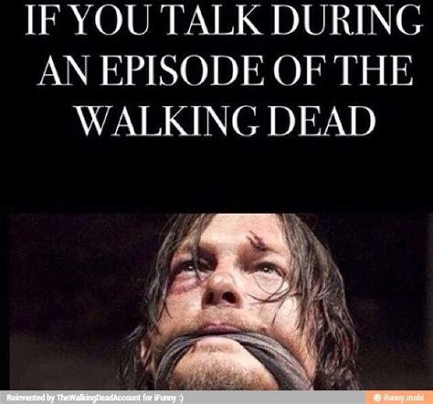 Dont Talk During The Show Ifunny The Walking Dead Walking