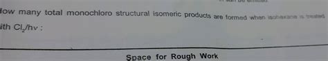 How Many Total Monochloro Structural Isomeric Products Are Formed When