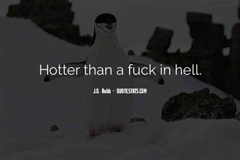 Top 83 Quotes About Hotter Than Famous Quotes And Sayings About Hotter Than