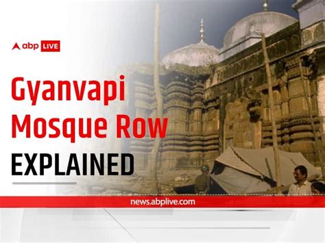 Gyanvapi Masjid Case Explained Controversy Shringar Gauri Temple