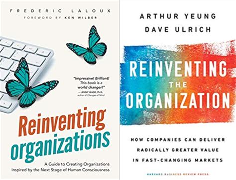 Reinventing Organizations Und Reinventing The Organization Eine Kurz