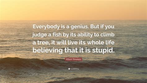 Albert Einstein Quote “everybody Is A Genius But If You Judge A Fish