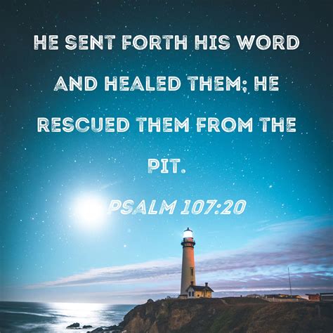 Psalm 10720 He Sent Forth His Word And Healed Them He Rescued Them