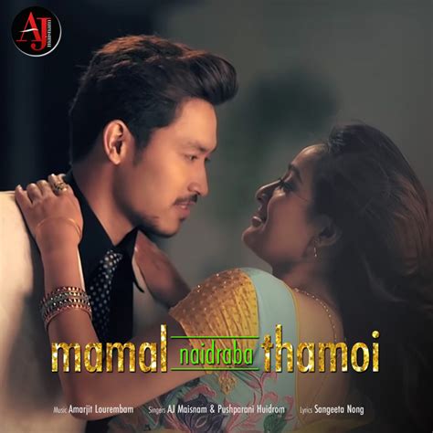 mamal naidraba thamoi single by aj maisnam spotify