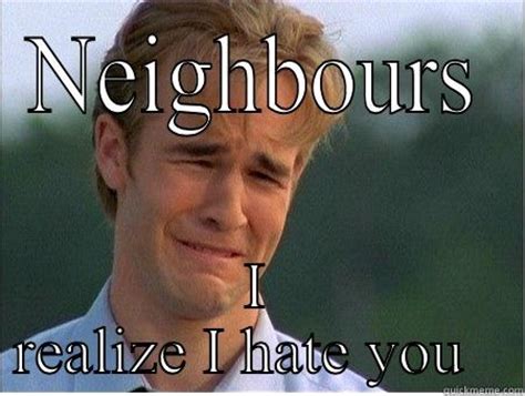 Loud Annoying Neighbours Quickmeme Hot Sex Picture