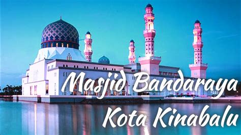 This affordable accommodation is also 1.4 km away from the popular tunku abdul rahman national park and 1.9 km from the sabah state museum and heritage village. Most beautiful azan ( Masjid Bandaraya Kota Kinabalu Sabah ...