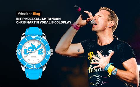 Coldplay Fix Konser Di Indonesia Intip Jam Tangan Chris Martin Ada G Shock Hingga Rolex Blog