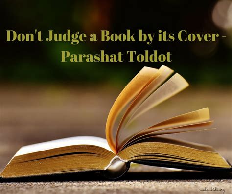 Don't judge a book by its cover. Don't Judge a Book by its Cover - Parashat Toldot - Matan