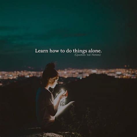 Learn How To Do Things Alone Via Ifttt2tetz2c Quotes