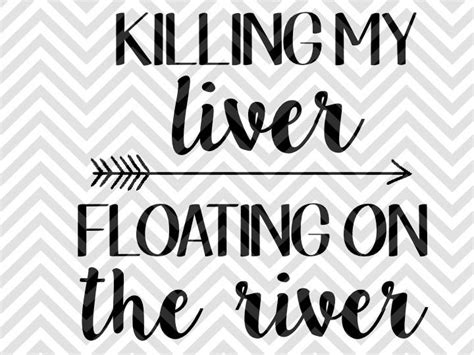 River Swimming Water Svg Float  Files Summer Drunk Drinking Floatin The River And Killin My