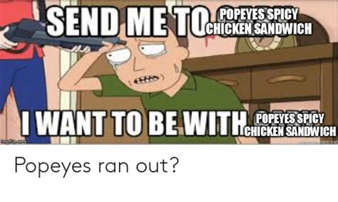 Funniest popeyes chicken sandwich memes & fight reaction. SEND METO POPEYESSPICY CHICKEN SANDWICH IWANT TO BE WITH ...