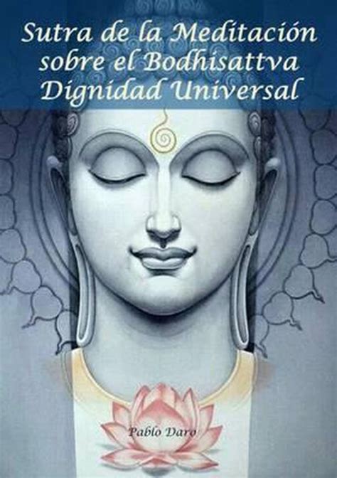 Sutra De La Meditacion Sobre El Bodhisattva Dignidad Universal