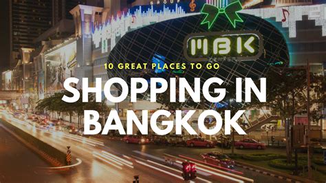 10 Great Places To Go Shopping In Bangkok