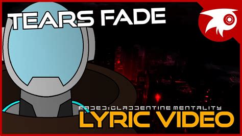Faded Tears Fade Gladdentine Mentality Lyric Video Youtube