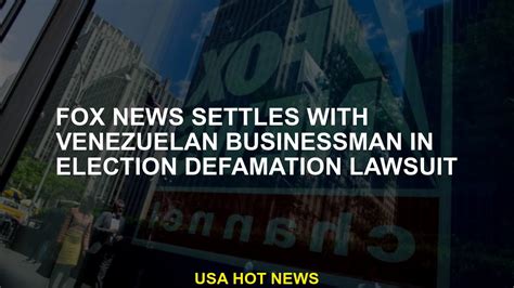 Fox News Settles With Venezuelan Businessman In Election Defamation Lawsuit Youtube