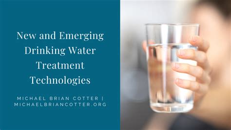 New And Emerging Drinking Water Treatment Technologies Michael Brian