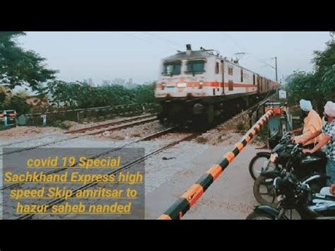 02716 Sachkhand Express High Speed Skip With Wap7 Covid 19 Special