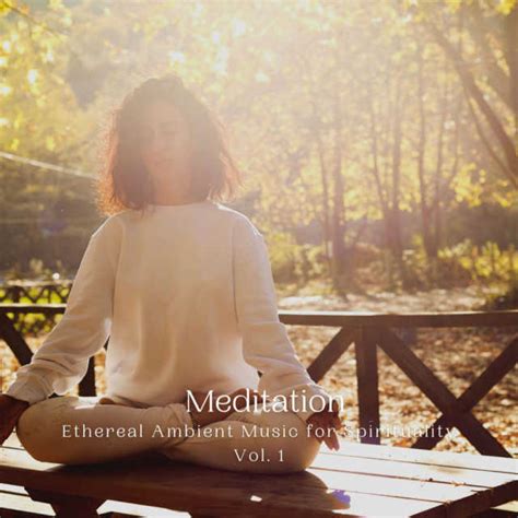 Meditation Ethereal Ambient Music For Spirituality Vol 1 By