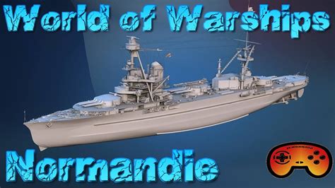 Normandie Preview Franzosen Bb In World Of Warships Gameplay Ideen