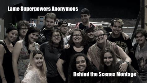 Lame Superpowers Anonymous Behind The Scenes Montage Youtube
