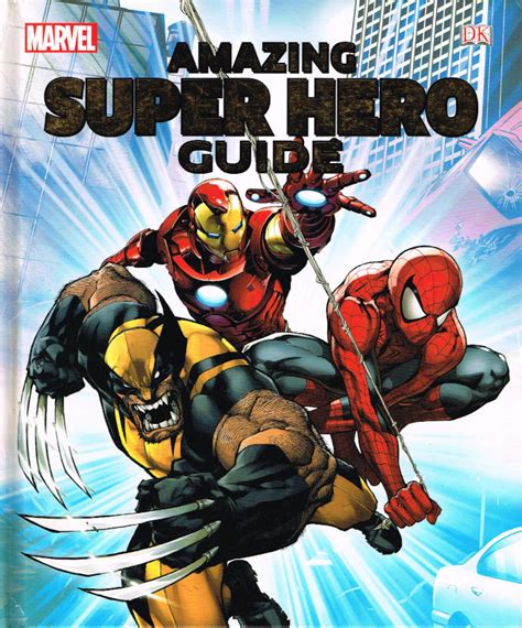 Marvel Amazing Super Hero Guide Dk In Comics And Books Book Of The