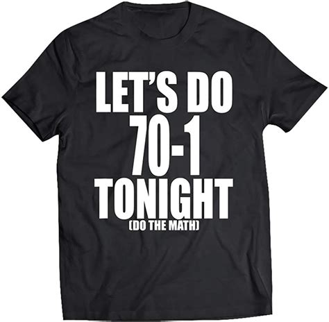 Lets Do 701 Tonight Do The Math Sex Sixty Nine Position T Shirt For