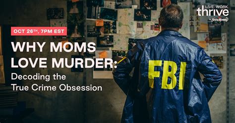 why moms love murder decoding the true crime obsession