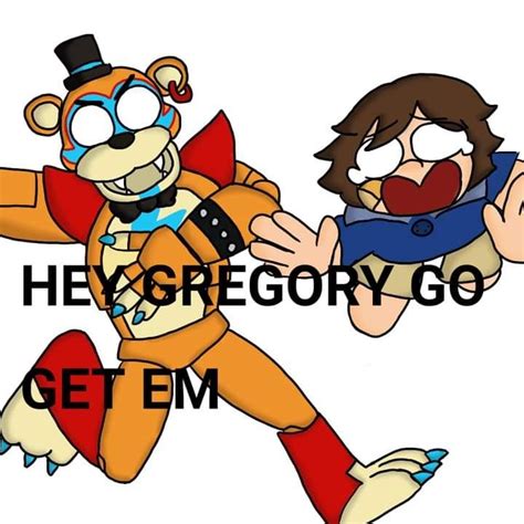 Hey Gregory Go Get Em Fnaf Funny Fnaf Fnaf Memes