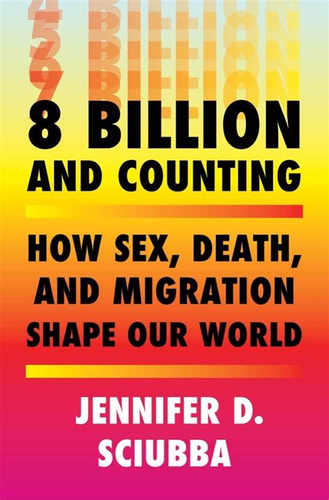 8 Billion And Counting How Sex By Sciubba Jennifer D