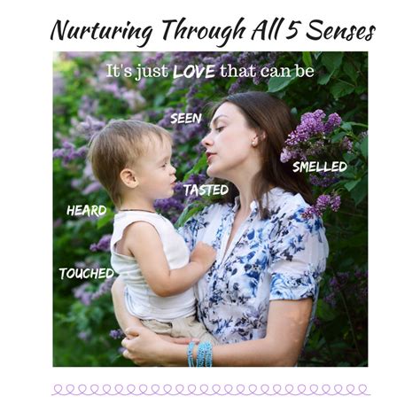 Nurture Loving Your Child Through All 5 Senses Choices Pregnancy