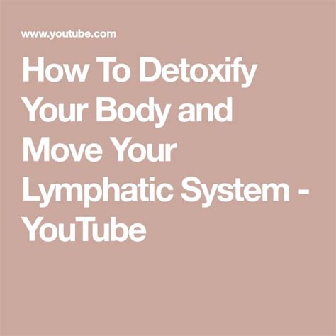 How To Detoxify Your Body And Move Your Lymphatic System Youtube
