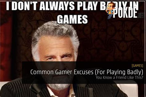 Common Gamer Excuses For Playing Badly You Know A Friend Like This