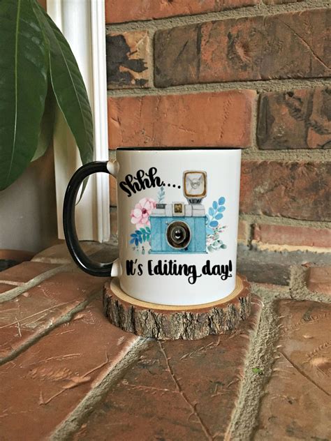 Shhh Its Editing Day Coffee Mug Photographer Mug T Etsy Mugs