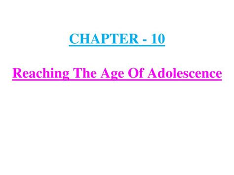 Ppt Chapter 10 Reaching The Age Of Adolescence Powerpoint Presentation Id 1316583