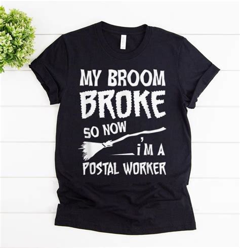 Hot My Broom Broke So Now Im A Postal Worker Halloween Shirt Hoodie
