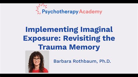 Implementing Imaginal Exposure Revisiting The Trauma Memory Youtube